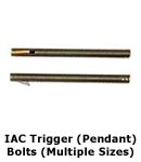 IAC Trigger (Pendant) Bolts - available in 1/2 and 3/4 diameters, and 5-7/8 and 9-1/2 length combinations.